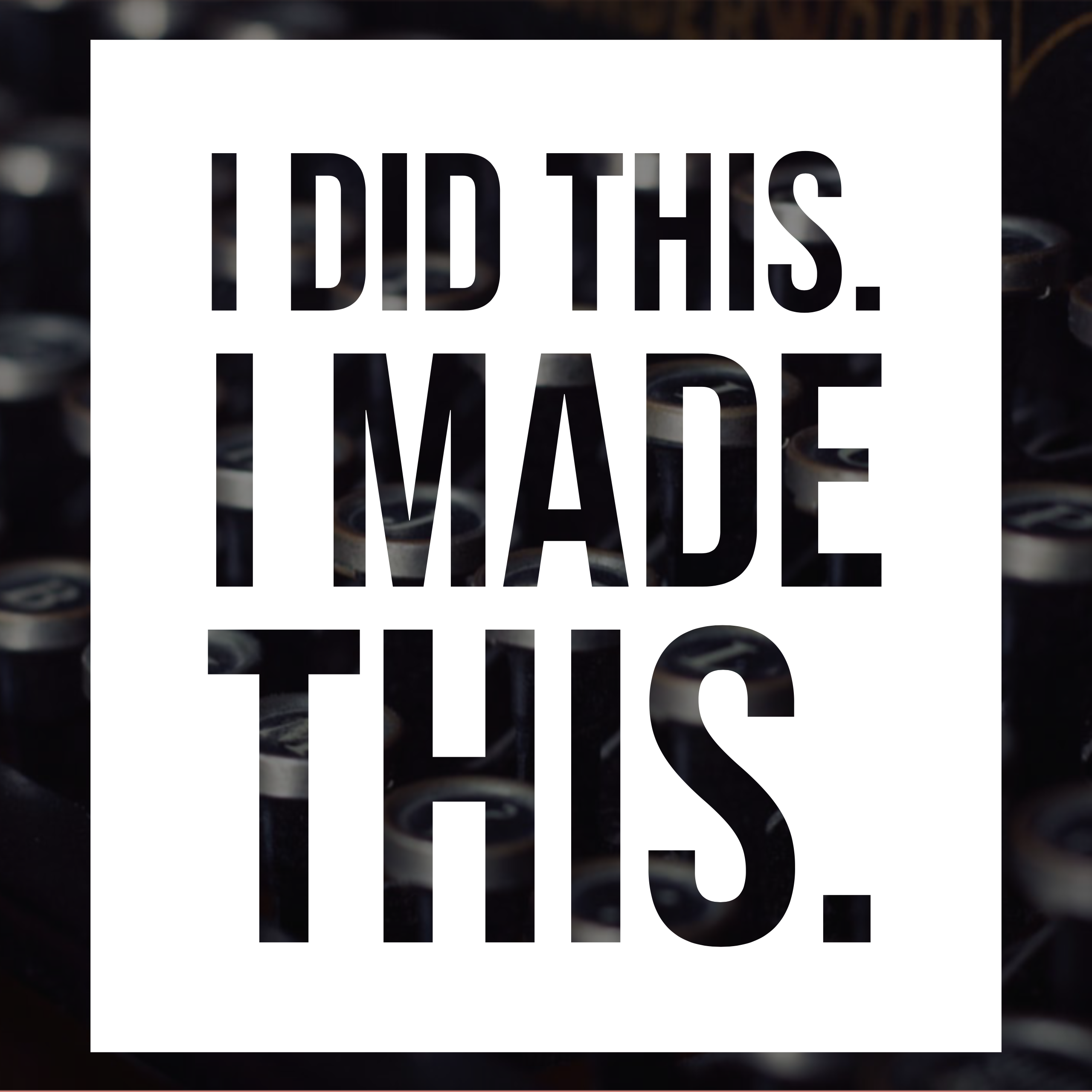 I did this I made this